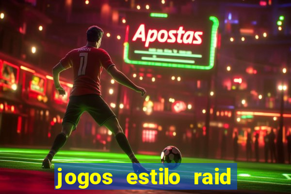 jogos estilo raid shadow legends